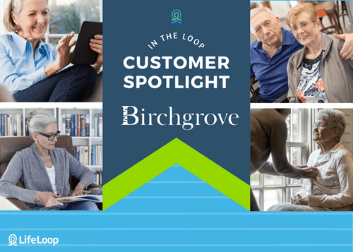 LifeLoop Customer Spotlight: Birchgrove